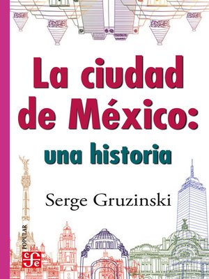 cover image of La ciudad de México: una historia